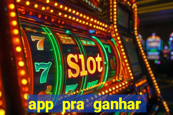 app pra ganhar dinheiro jogando